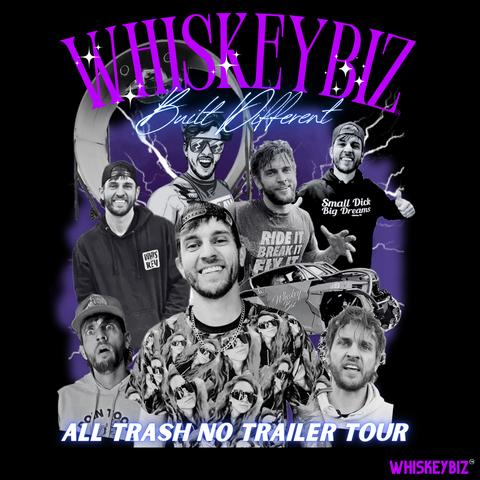 WHISKEY BIZ - ALL TRASH NO TRAILER TOUR
