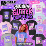 You're A Glitter Dumpling - Tee