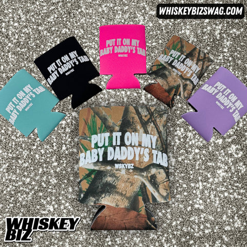 Put It On My Baby Daddy's Tab - Can Holder