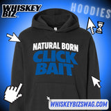 Natural Born Click Bait - Hoodie