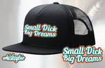 Small Dick Big Dreams - Flat Bill Snapback