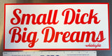 Small D Big Dreams - Rectangle Sticker