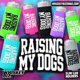 Raising My Dogs - Can Holder