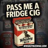 Fridge Cig™ Edition