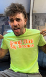 Small Dick Big Dreams - Orange/ Bright Green