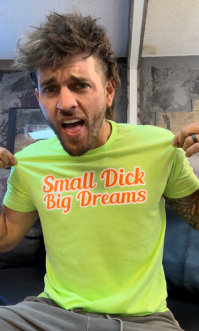 Small Dick Big Dreams - Orange/ Bright Green