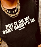 Put It On My Baby Daddy's Tab - Long Sleeve