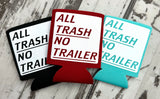 ALL TRASH NO TRAILER - Can Holder