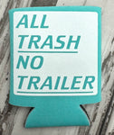 ALL TRASH NO TRAILER - Can Holder
