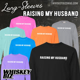 Raising My Husband - Tee / Longsleeve