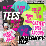 Okayest Dick Around - Tee