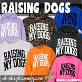 Raising My Dogs — Crewnecks & Hoodies