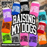 Raising My Dogs - Can Holder