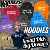 SMALL DICK BIG DREAMS - HOODIE