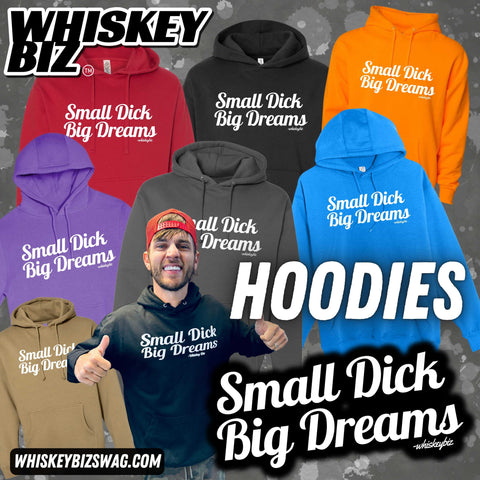 SMALL DICK BIG DREAMS - HOODIE