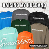 Raising My Husband V2 - Hoodie / Crew