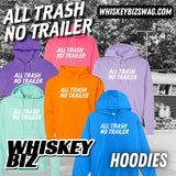 ALL TRASH NO TRAILER - HOODIE