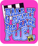 Wake Up and Smell The Race Fuel