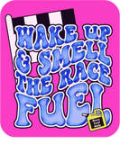 Wake Up and Smell The Race Fuel
