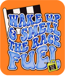 Wake Up and Smell The Race Fuel