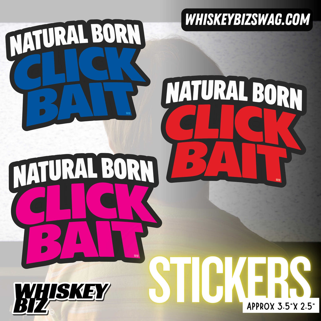 Click Bait Sticker Natural Born Click Bait UV Sticker | Bold Weatherproof Decal | Whiskey Biz