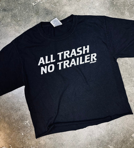 All Trash No Trailer - BLACK