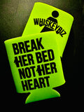 Break Her Bed - Can Holder