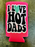 Hot Dads - koozie