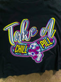 CHILL PILL - Sweatshirt/ Tee/ Crop