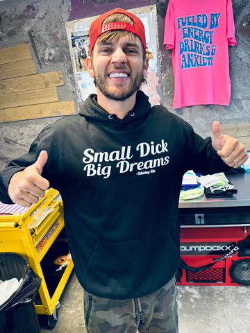 Small Dick Big Dreams (Black) Hoodie