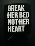 Break Her Bed - koozie