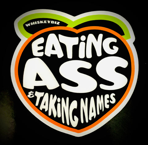 Whiskey Biz - Eating ASS - STICKER