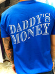 Blue - Daddy’s Money Tee