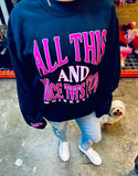 NEW - ALL THIS & TITS- Sweatshirt/ Tee