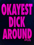 Okayest Dick Around (Black)