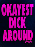 Okayest Dick Around (Black)