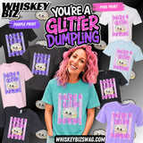 You're A Glitter Dumpling - Tee