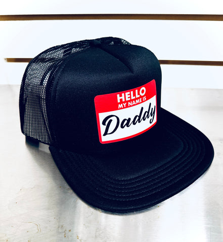 Hello My Name is DADDY -  Flat Bill - Snapback