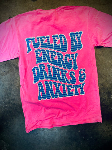 Fueled by ENERGY DRINKS & ANXIETY Tee
