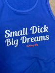 Small Dick Big Dreams Tank 2.0