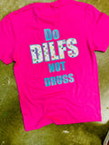DILFS not Drugs Tee