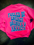 Fueled by Anxiety & Energy Drinks - SWEATSHIRT back logo