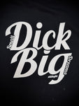Dick Big - T-Shirt