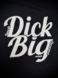 Dick Big - T-Shirt