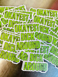 OKAYEST DI€K AROUND/ Back on my BULL - Sticker