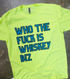 Who Is Whiskey Biz - Tee
