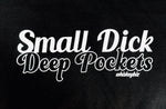 Small Dick DEEP POCKETS Tee