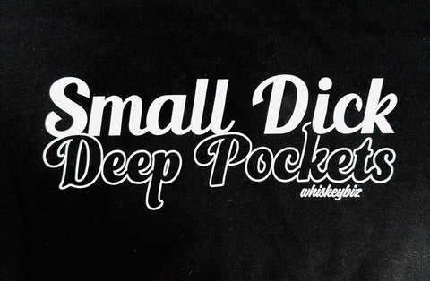 Small Dick DEEP POCKETS Tee