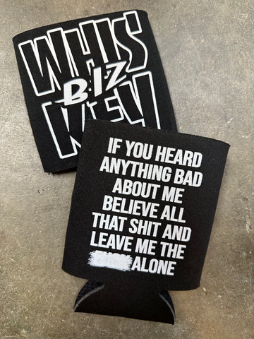 Believe Everything You’ve Heard - koozie